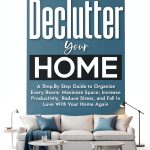 Decluttering for Clarity: A Step-by-Step Guide to Organizing Your-0
